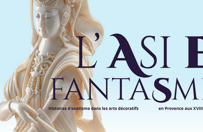 L'Asie fantasme. Histoires d'exotisme dans les arts dcoratifs en Provence  Marseille
