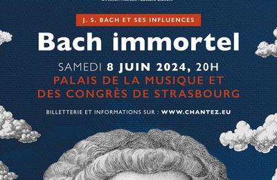 Bach Immortel et ses influences  Strasbourg