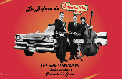 Le Before du 3rd Rockabilly Fest, The Wheelgrinders (CAN)  Borderes sur l'Echez
