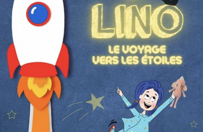 Lilou et lino : le voyage vers les etoiles  Lagny sur Marne
