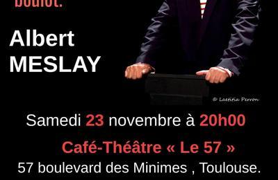 Albert Meslay : Je n'aime pas rire ,a me rappelle le boulot !  Toulouse