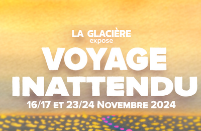 La Glacire expose : Voyage Inattendu  Perthes