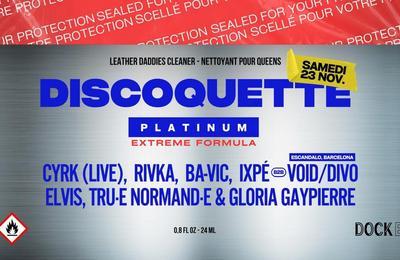 Discoquette Platinium: Cyrk, Rivka and more Dock B, Pantin