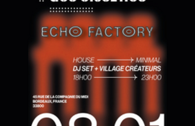 Echo FACTORY : Une soire immersive entre art, musique et artisanat  Bordeaux