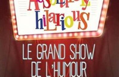 Absolutely hilarious : le grand show de l'humour  Arras