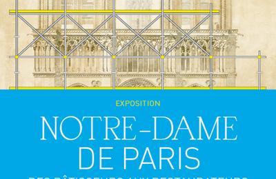 Accs libre  l'exposition Notre-Dame de Paris. Des btisseurs aux restaurateurs  Paris 16me