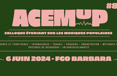 ACEMuP #8, Colloque Etudiant sur les Musiques Populaires  Paris 18me