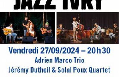 Adrien Marco Trio, Jrmy Dutheil et Solal Poux Quartet  Ivry sur Seine