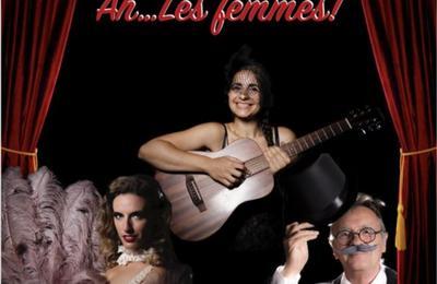 Ah ... Les Femmes ! Cabaret Burlesque Belle poque  Lyon
