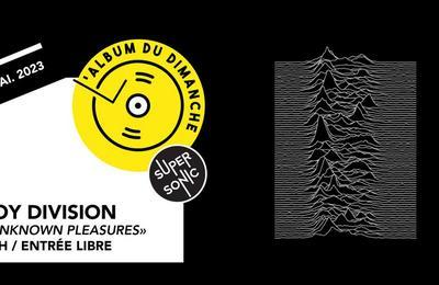 Album Du Dimanche, Joy Division, Unknown Pleasures à Paris 12ème