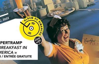 Album du dimanche - Supertramp - Breakfast In America / Supersonic à Paris 12ème
