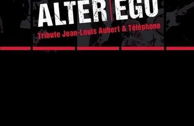 Alter Ego : Tribute J-L Aubert et Téléphone à Arras