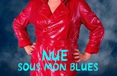 Anita Gillier dans Nue sous mon blues  Toulouse