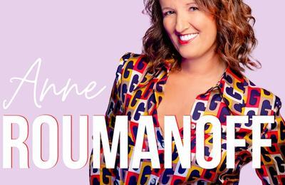 Anne Roumanoff, l'exprience de la vie tourne  Ludres