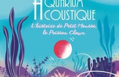 Aquarium Acoustique, Petit Mousse Le Poisson Clown  Paris 11me