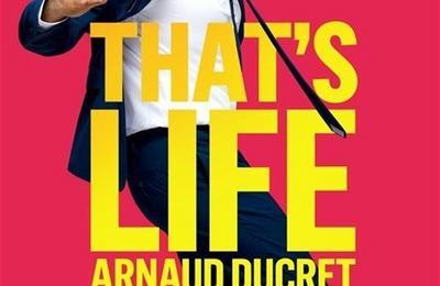 Arnaud Ducret dans that's life à Saint Etienne