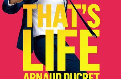 Arnaud Ducret - That's Life à Paris 14ème