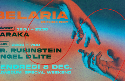 Belaria Residency, nuit 1, Dr. Rubinstein et Angel D'Lite  Paris 11me