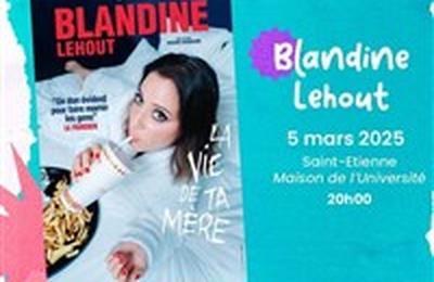 Blandine Lehout dans La vie de ta mre  Saint Etienne