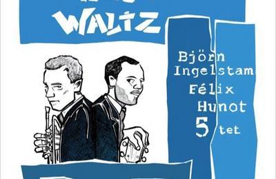 Blue Waltz : Bjorn Ingelstam invite Félix Hunot à Paris 5ème