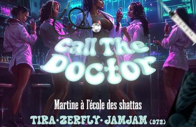 Call The Doctor, Martine  L'cole Du Shatta  Les Abymes