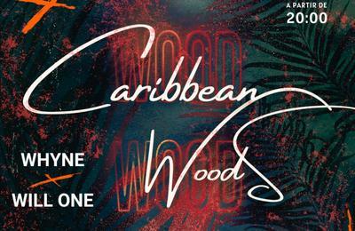 Caribbean Woods, Whyne et Will-One  Ducos