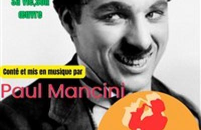 Charlie Chaplin : sa vie, son oeuvre  Le Mans