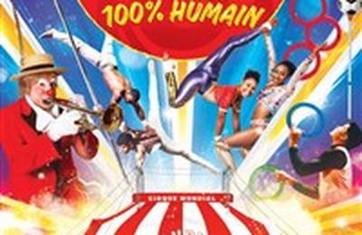 Cirque Mondial 100% Humain dans Inoubliable !, Dijon