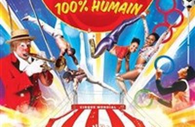 Cirque Mondial 100% Humain dans Inoubliable !, Grenoble