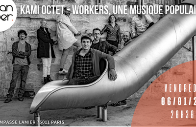 Concert de sortie d'album : kami octet, workers, une musique populaire à Paris 11ème
