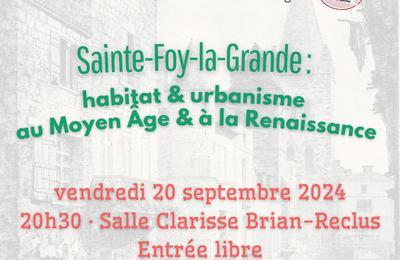 Confrence : Sainte-Foy-la-Grande : habitat et urbanisme au Moyen ge et  la Renaissance