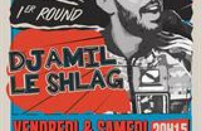 Djamil le Shlag : 1er round  Paris 11me