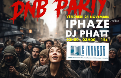 Dnb Party avec Iphaze and Dj Phatt à Marseille