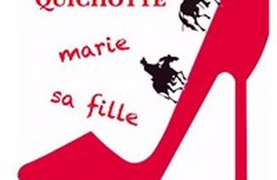 Don Quichotte marie sa fille  Paris 9me