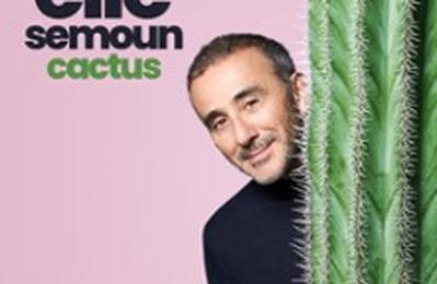 Elie Semoun, Cactus  La Grande Motte