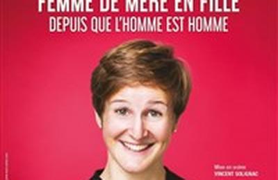 Emma Loiselle dans Femme de mre en fille depuis que l'homme est homme  Saint Peray