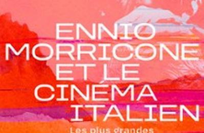 Ennio Morricone & Le Cinma Italien, Les Plus Grandes Musiques de Films  Boulogne Billancourt