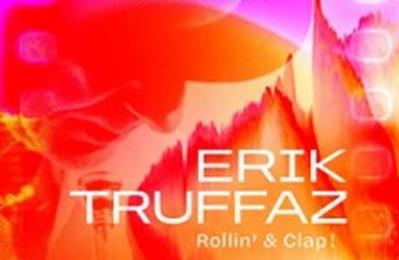 Erik Truffaz, Rollin' & Clap!  La Souterraine