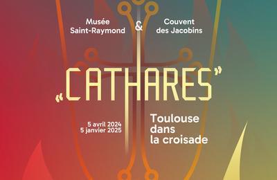 Exposition : Cathares. Toulouse dans la croisade