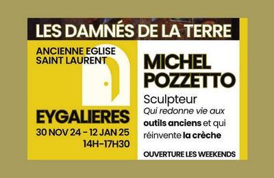 Exposition, Michel Pozzetto 'Les Damns de la Terre'  Eygalieres