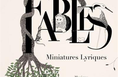 Fables, miniatures lyriques à Paris 18ème