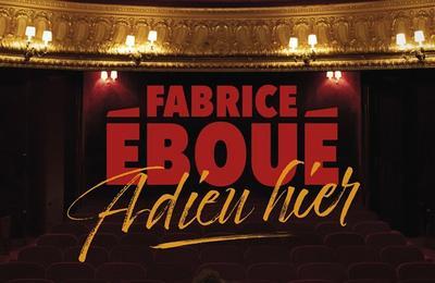 Fabrice Eboué Dans Adieu Hier à Montpellier