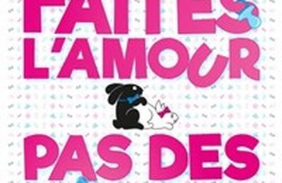 Faites l'amour pas des gosses  Rennes