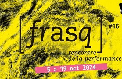 Festival [ frasq ], rencontre de la performance 2025