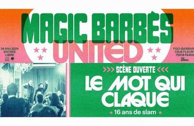 Festival Magic Barbs United Le Mot Qui Claque, 16 ans de Slam 2024