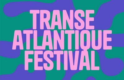 Festival Transe Atlantique 2025