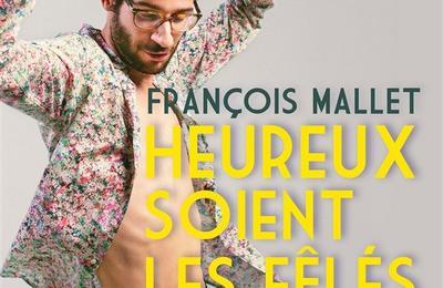 François Mallet dans Heureux soient les fêlés à Paris 3ème