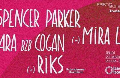 Friendsome Invite Spencer Parker, Mira Ló, Ara B2B Cogan et Riks à Paris 11ème