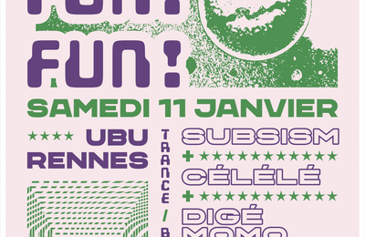 Fun! Fun! Fun! 2 : Subsism, Cll, Dig M0m0 b2b Galre Sucr  Rennes