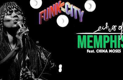 Funk & The City, ECHOES OF Memphis Ft China Moses à Paris 10ème